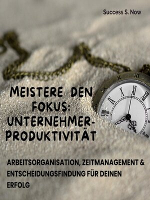 cover image of Meistere den Fokus--Unternehmer-Produktivität